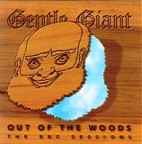Gentle Giant - Out of the Woods - The BBC Sessions