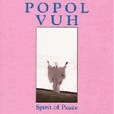 Popol Vuh - Spirit of Peace