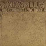 Colosseum - Daughter Of Time