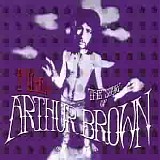 Arthur Brown - Fire! The Story Of Arthur Brown