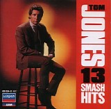 Tom Jones - 13 Smash Hits