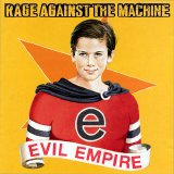 Rage Against The Machine - Evil Empire