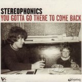 Stereophonics - You gotta go there to come back