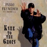 Pablo Francisco - Knee To The Groin