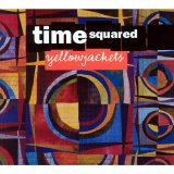 Yellowjackets - Time Squared