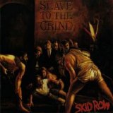 Skid Row - Slave to the Grind