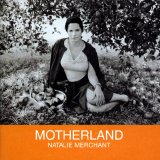 Natalie Merchant - Motherland