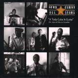 Afro Cuban All Stars - A toda Cuba le gusta