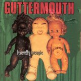 Guttermouth - Friendly People