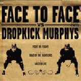Dropkick Murphys - Face to Face vs. Dropkick Murphys