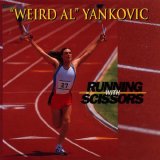 Weird Al Yankovic - Running With Scissors