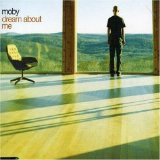 Moby - Dream About Me