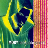 Moby - Early Underground