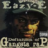 Eazy-e - Definition Of Gangsta Rap