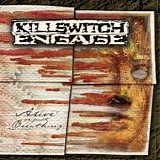 Killswitch Engage - Alive Or Just Breathing
