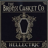 The Bronx Casket Co. - Hellectric
