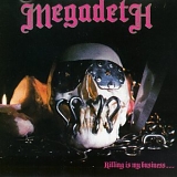 Megadeth - Killing Is My Business... And Business Is Good!