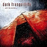 Dark Tranquillity - Lost To Apathy