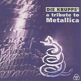 Die Krupps - A Tribute To Metallica
