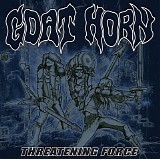 Goat Horn - Threatening Force