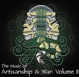 Various artists - The Music Of Artisanship & War: Volume II