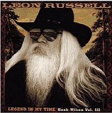 Leon Russell - Legend in My Time - Hank Wilson Vol. III