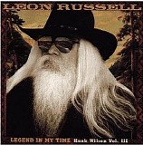 Leon Russell - Legend in My Time - Hank Wilson Vol. III