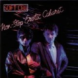 Soft Cell - Non-Stop Erotic Cabaret (Remastered)