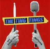 The Ting Tings - We Started Nothing