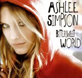 Ashlee Simpson - Bittersweet World