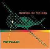 Guided By Voices - Propeller