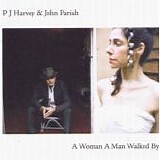 PJ Harvey & John Parish - A Woman A Man Walked By
