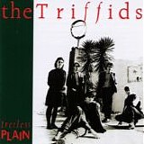 The Triffids - Treeless Plain