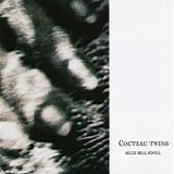 Cocteau Twins - Blue Bell Knoll