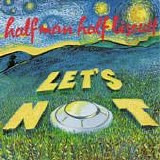 Half Man Half Biscuit - Let's Not