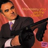 Morrissey - You Are The Quarry