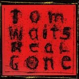 Tom Waits - Real Gone