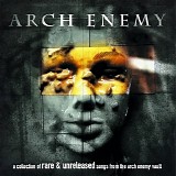 Arch Enemy - Rare & Unreleased