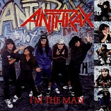 Anthrax - I'm the Man