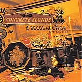 Concrete Blonde - Recollection: The Best Of Concrete Blonde