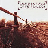 Pickin' On - Pickin' On Alan Jackson