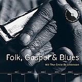 Various artists - Folk, Gospel & Blues: Will The Circle Be Unbroken