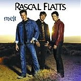 Rascal Flatts - Melt