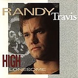 Randy Travis - High Lonesome