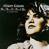 Alison Krauss - Now That I've Found You: A Collection