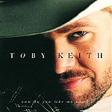 Toby Keith - How Do You Like Me Now?!
