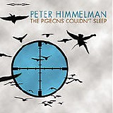 Peter Himmelman - The Pigeons Couldn't Sleep