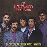 Nitty Gritty Dirt Band - Partners, Brothers And Friends