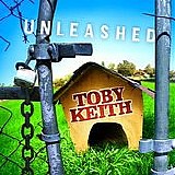 Toby Keith - Unleashed