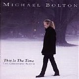 Michael Bolton - This Is The Time: The Christmas Album
